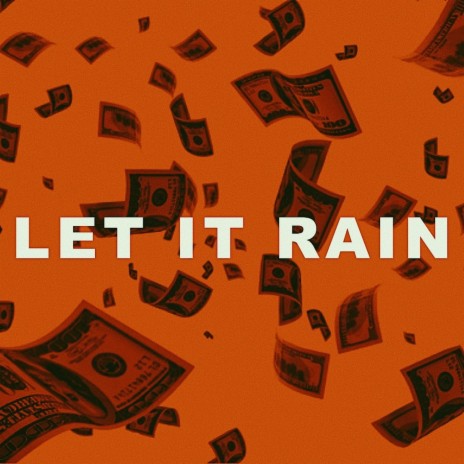 LET IT RAIN ft. AnjgotBandz | Boomplay Music