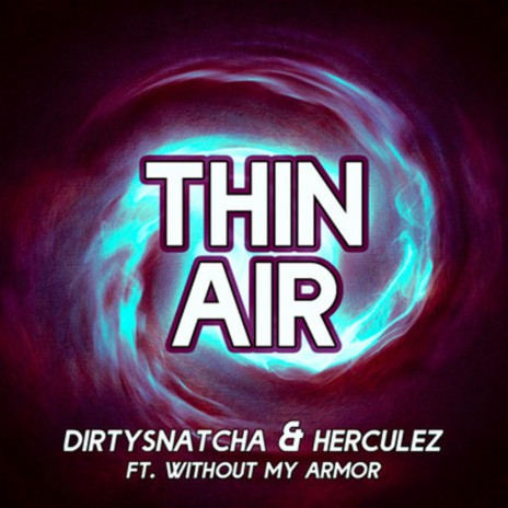 Thin Air ft. Herculez & Without My Armor | Boomplay Music