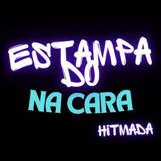 ESTAMPADO NA CARA HITMADA