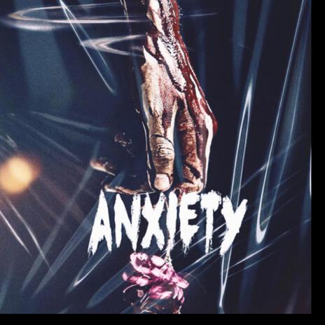 Anxiety | Boomplay Music