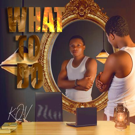 WHAT TO DO (WTD) | Boomplay Music