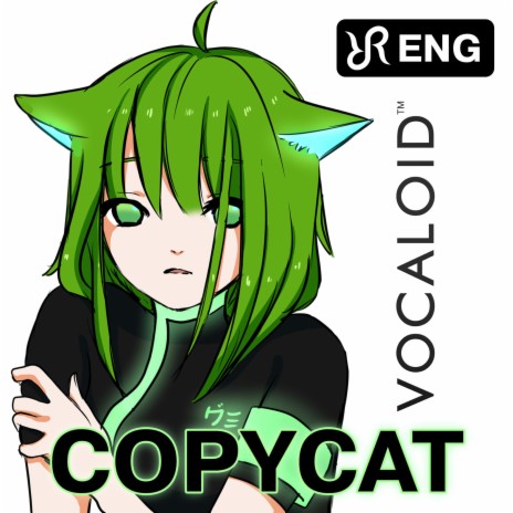 Copycat (Gumi Vocaloid Song) | Boomplay Music