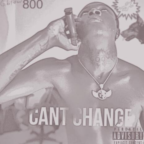 Can't Change | Boomplay Music