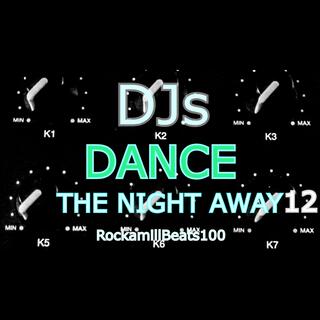 DJs DANCE THE NIGHT AWAY 12