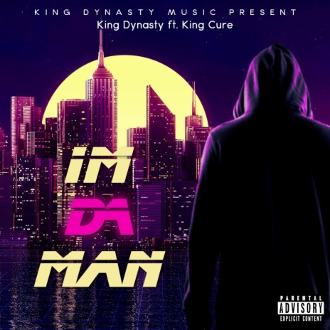 I'm Da Man ft. King Dynasty | Boomplay Music