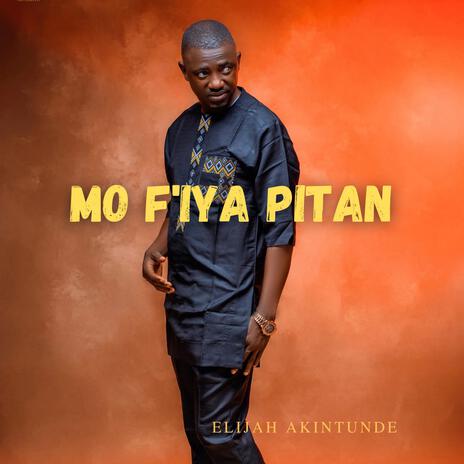 MO F'IYA PITAN | Boomplay Music