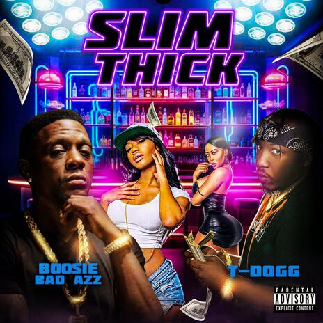 Slim Thick ft. Boosie Badazz | Boomplay Music