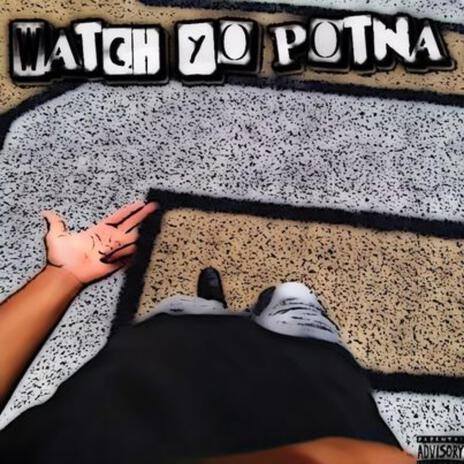 Watch yo potna | Boomplay Music