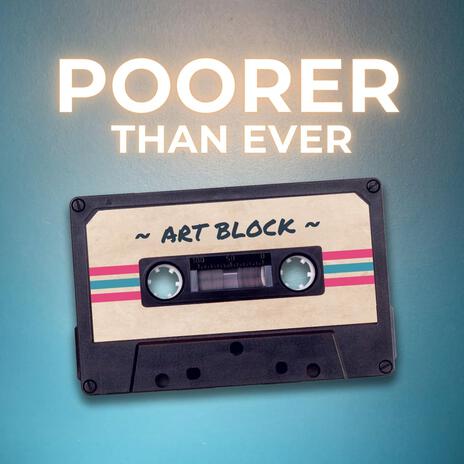 Poorer Than Ever | Boomplay Music