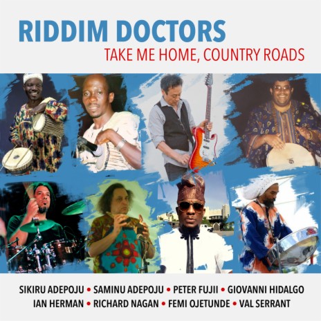 Take Me Home, Country Roads ft. Sikiru Adepoju, Audio Angel, Dave Schools & Oz Ezzeldin