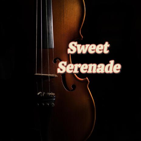 Sweet Serenade | Boomplay Music