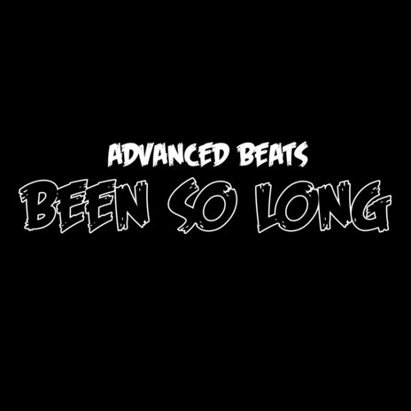 Been so Long | Boomplay Music