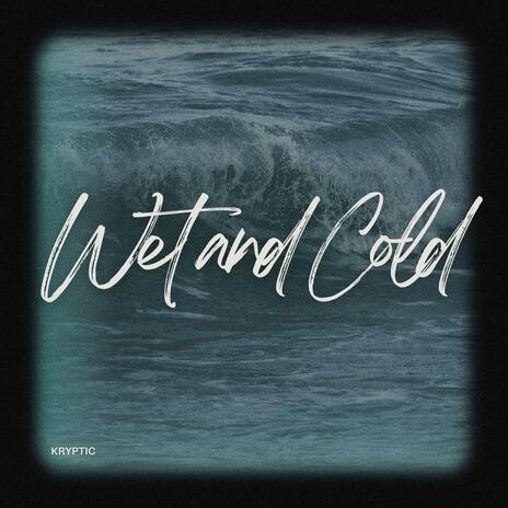 Wet And Cold (Extended Mix) | Boomplay Music