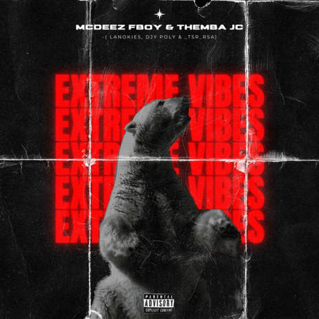 Extreme Vibes ft. THEMBA JC, Lanokies, DJ Poly & Tsr Rsa | Boomplay Music