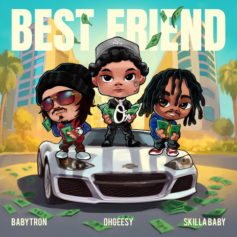 Best Friend (feat. Skilla Baby & BabyTron) | Boomplay Music