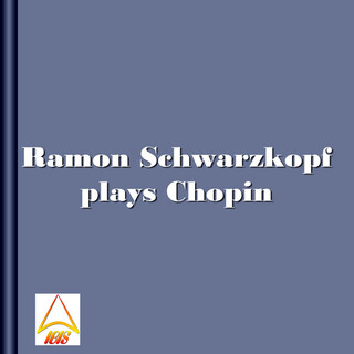 Ramon Schwarzkopf plays Chopin: Preludes, Op 28 - Nocturnes, Op 55 & 62