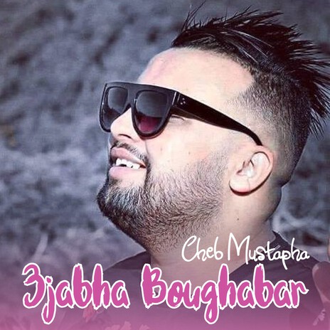 3jabha Boughabar ft. Dib El3ajib | Boomplay Music