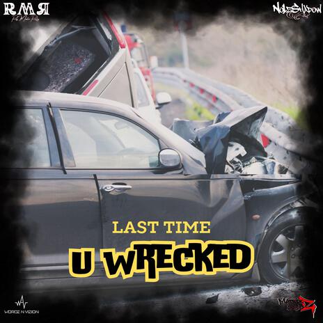 Last Time U Wrecked ft. No1zShadow & Matrikz Stylez | Boomplay Music