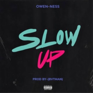 Slow up (Slow up)