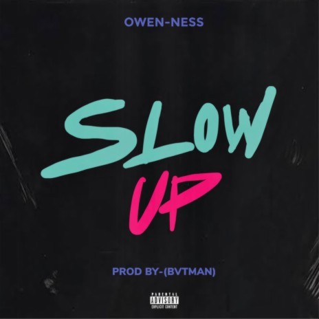 Slow up (Slow up) | Boomplay Music