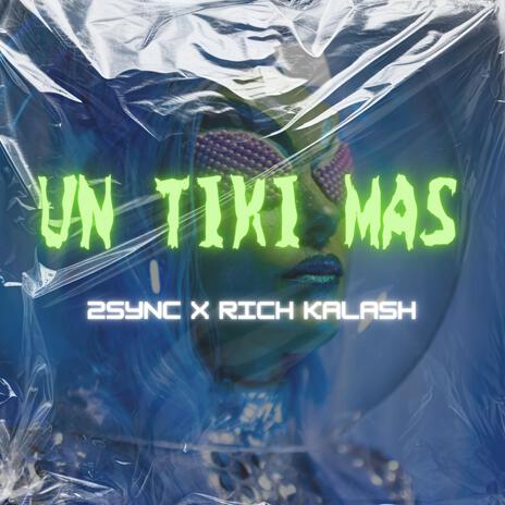 Untiki mas ft. Rich Kalashh | Boomplay Music