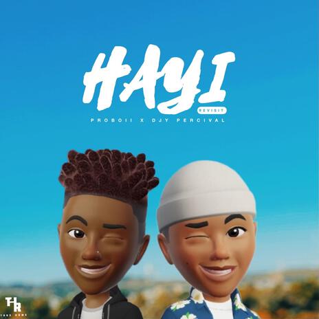 Hayi Revisit (To Felo Le Tee & Uncle Waffles) ft. ProBoii | Boomplay Music