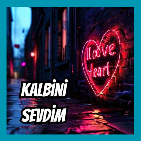 Kalbini Sevdim | Boomplay Music