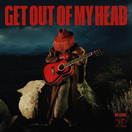 GET OUT OF MY HEAD | Boomplay Music