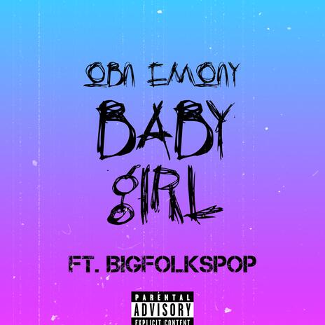 Baby girl ft. Bigfolkspop | Boomplay Music