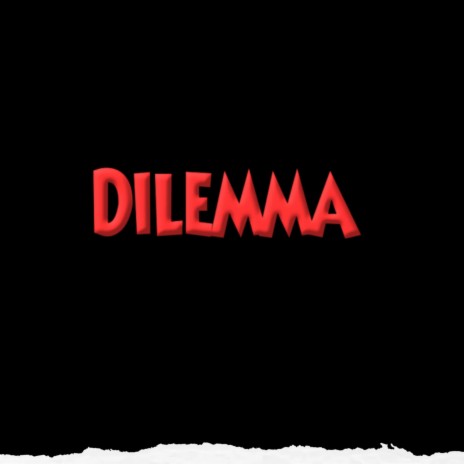 Dilemma | Boomplay Music