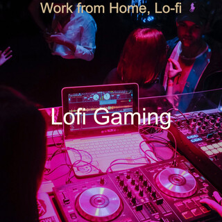 Work from Home, Lo-fi