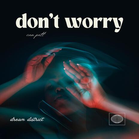 Don't Worry | Boomplay Music