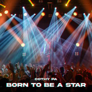 Born To Be A Star