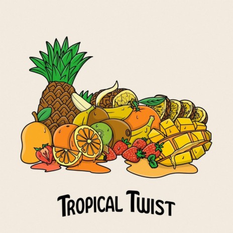 Tropical Twist | Boomplay Music