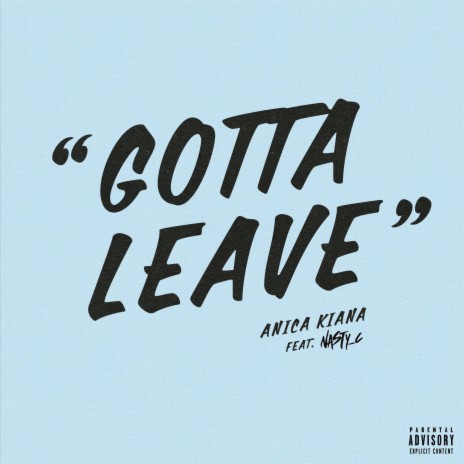 Gotta Leave ft. Nasty C 🅴 | Boomplay Music