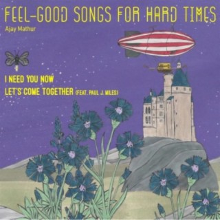 Feel-Good Songs For Hard Times