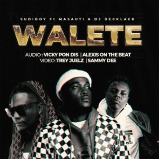 WALETE ft. Masauti lyrics | Boomplay Music