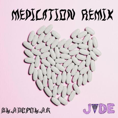 Medication (Remix) ft. Bladepolar | Boomplay Music