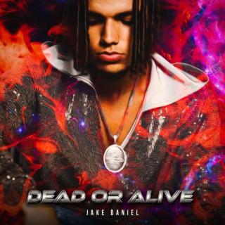 Dead or Alive lyrics | Boomplay Music