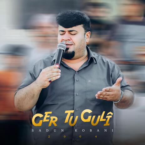 Ger Tu Gulî | Boomplay Music