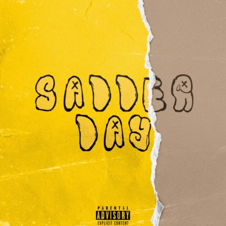 Sadder Day ft. Bye4now | Boomplay Music