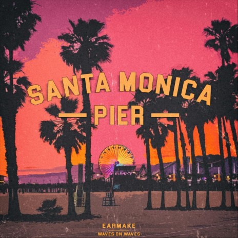 Santa Monica Pier (feat. Waves_On_Waves) | Boomplay Music