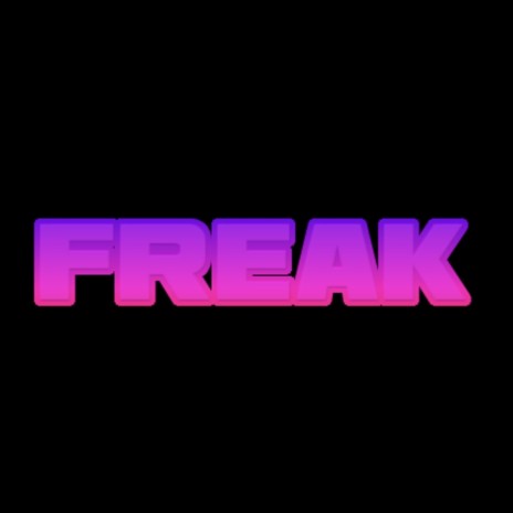 Freak | Boomplay Music