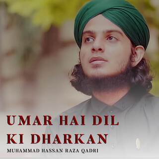 Umar Hai Dil Ki Dharkan