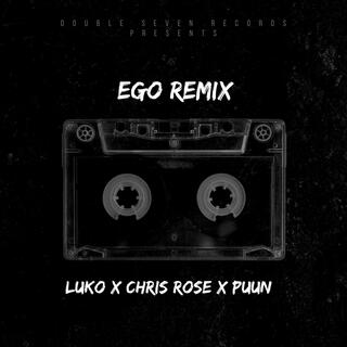 EGO (Remix) ft. Chris Rose & PUUN lyrics | Boomplay Music