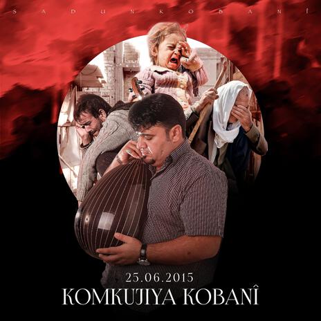 Komkujiya Kobanî | Boomplay Music