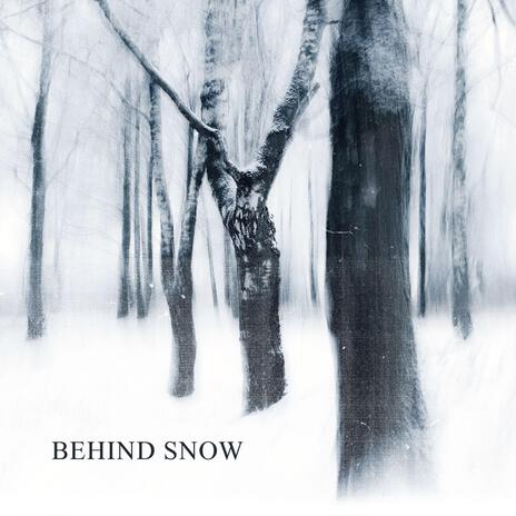 behind snow | Boomplay Music