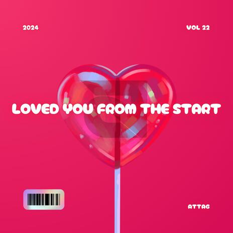 Loved You From The Start | Boomplay Music