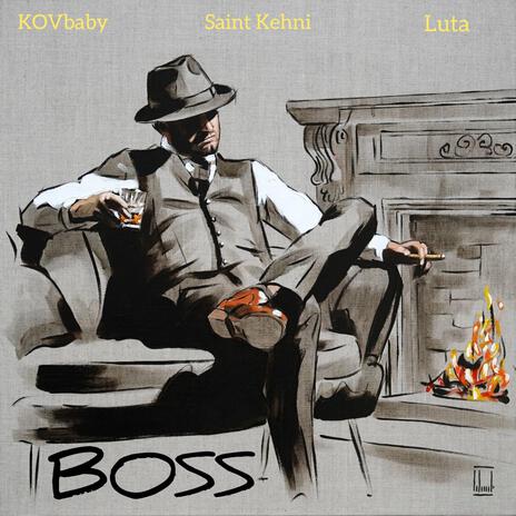 Boss ft. Saint Kehni & Luta | Boomplay Music