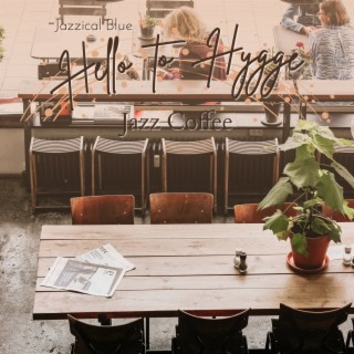 Hello to Hygge - Jazz Coffee